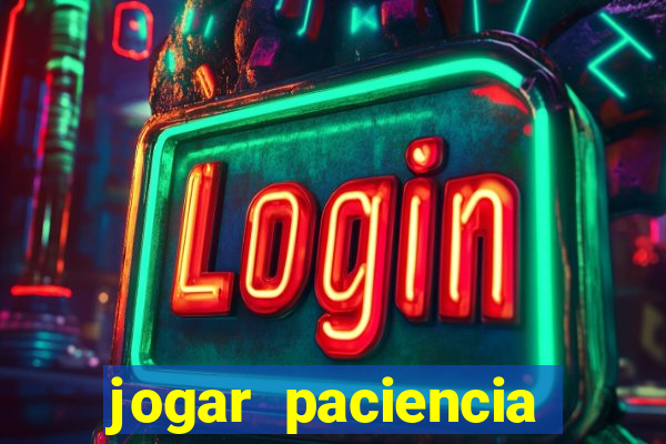 jogar paciencia haja paciencia